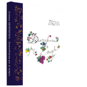 DIVERSIFICAREA, PUR ȘI SIMPLU <br>carte premium, de colecție, cu dedicație<br>