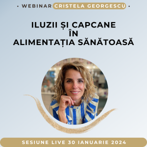 ILUZII ȘI CAPCANE ÎN ALIMENTAȚIA SĂNĂTOASĂ<br>Webinar<br>